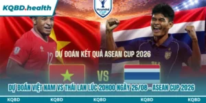 Dự Đoán Việt Nam Vs Thái Lan Lúc 20H00 Ngày 26/08 - Asean Cup 2026 7 Dự đoán Việt Nam vs Thái Lan
